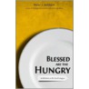 Blessed Are the Hungry by Peter J. Leithart