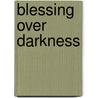 Blessing Over Darkness door Pheara (Peter) Am