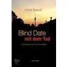 Blind Date mit dem Tod by Horst Brandt