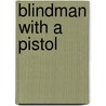 Blindman With A Pistol door Chester B. Himes