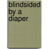 Blindsided by a Diaper by Dana Bedford Hilmer