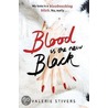 Blood Is The New Black by Valerie Stivers