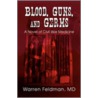 Blood, Guns, and Germs door Md Warren Feldman