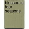 Blossom's Four Seasons door W.E. Lower