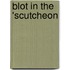 Blot in the 'scutcheon