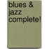 Blues & Jazz Complete!