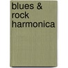 Blues & Rock Harmonica door Glenn Weiser