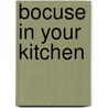 Bocuse in Your Kitchen door Paul Bocuse