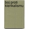 Boj Proti Klerikalismu door Rudolf Vrba