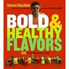 Bold & Healthy Flavors door Steven Raichlen