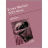 Bones Washed with Wine door Jeff Mann