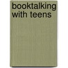Booktalking with Teens door Kristine Mahood