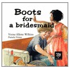 Boots For A Bridesmaid by Verna Wilkins