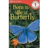 Born to Be a Butterfly door Karen Wallace