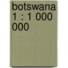 Botswana 1 : 1 000 000 door Onbekend