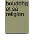 Bouddha Et Sa Religion
