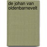 De Johan van Oldenbarnevelt