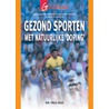 Gezond sporten met natuurlijke doping by P. Nijs