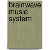 Brainwave Music System door Jeffrey Thompson
