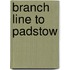 Branch Line To Padstow