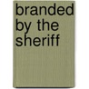 Branded By The Sheriff by Delores Fossen