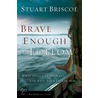 Brave Enough to Follow by D. Stuart Briscoe