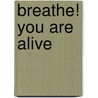 Breathe! You Are Alive by Thich Nhat Hanh