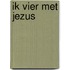 Ik vier met Jezus