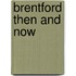Brentford Then And Now