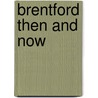Brentford Then And Now door Carolyn Hammond