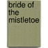 Bride Of The Mistletoe
