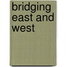 Bridging East And West door Kathleen Emerson-Dell