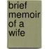 Brief Memoir Of A Wife