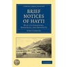 Brief Notices Of Hayti by John Candler