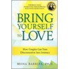 Bring Yourself to Love door Mona Barbera
