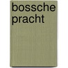 Bossche Pracht door Onbekend