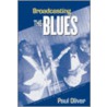 Broadcasting The Blues door Paul Oliver