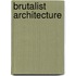 Brutalist Architecture