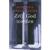 Zelf God worden door H. den Hartog Jager