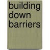 Building Down Barriers door Thomas Clive Cain