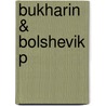 Bukharin & Bolshevik P door Stephen F. Cohen