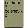 Bukharin & Bolshevik P by Stephen F. Cohen