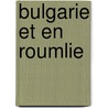 Bulgarie Et En Roumlie by Anonymous Anonymous