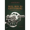 Bull Run to Gettysburg door Don Nardo