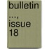 Bulletin ..., Issue 18