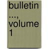 Bulletin ..., Volume 1 door histor Soci T. Normand