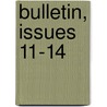 Bulletin, Issues 11-14 door Onbekend