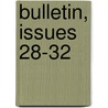 Bulletin, Issues 28-32 door Onbekend