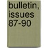 Bulletin, Issues 87-90