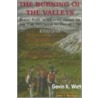 Burning Of The Valleys by Gavin K. Watt